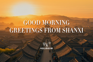 Good Morning Greetings From Shanxi