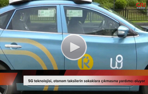 5G teknolojisi, otonom taksilerin sokaklara çıkmasına yardımcı oluyor