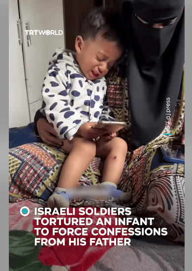 外媒：以军对18个月大婴儿施酷刑，逼其父招供