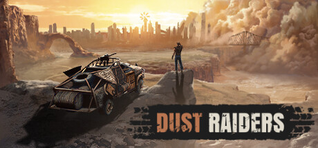近似末世作品《疯狂的麦克斯》的新游《Dust Raiders》steam页面开放！